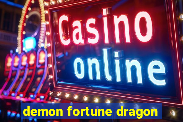 demon fortune dragon